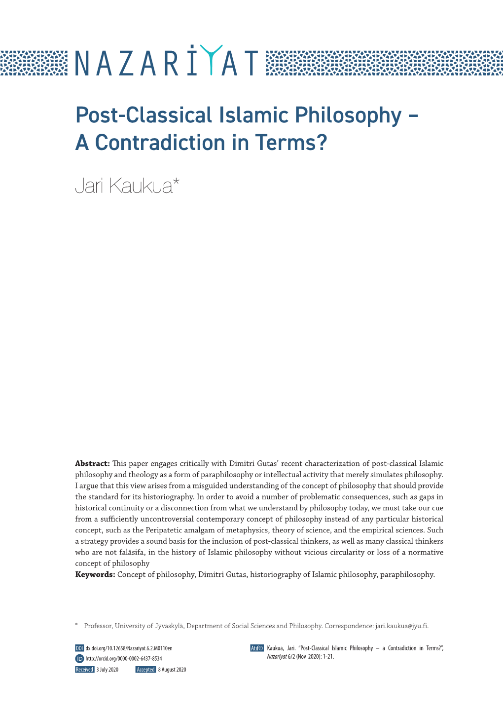 Post-Classical Islamic Philosophy – a Contradiction in Terms? Jari Kaukua*