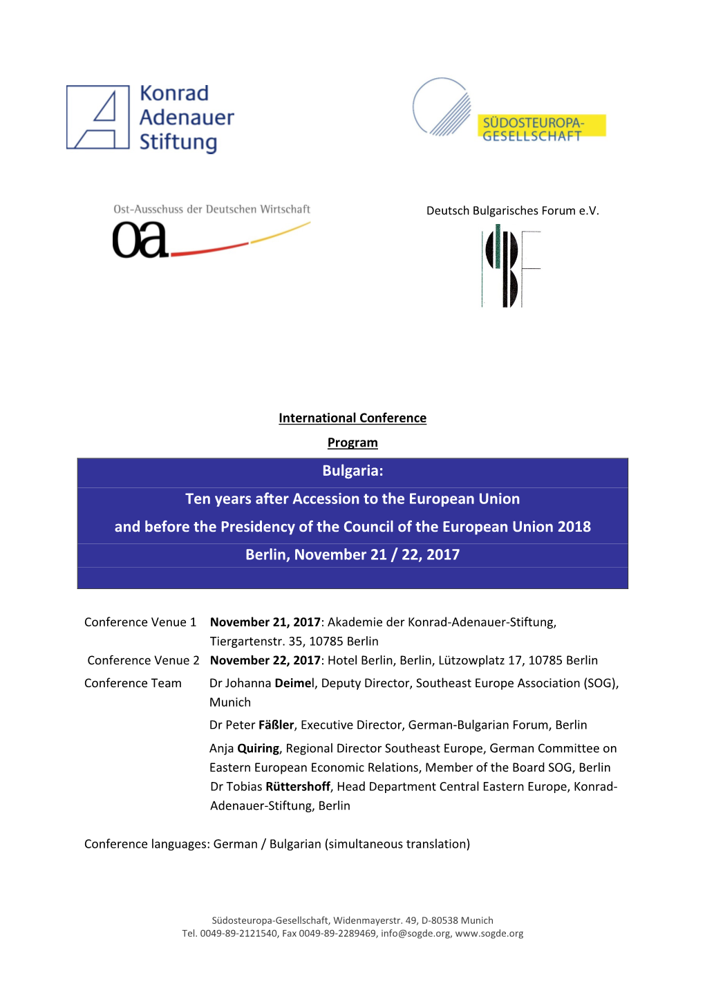 Bulgaria: Ten Years After Accession to the European Union and Before the Presidency of the Council of the European Union 2018 Berlin, November 21 / 22, 2017