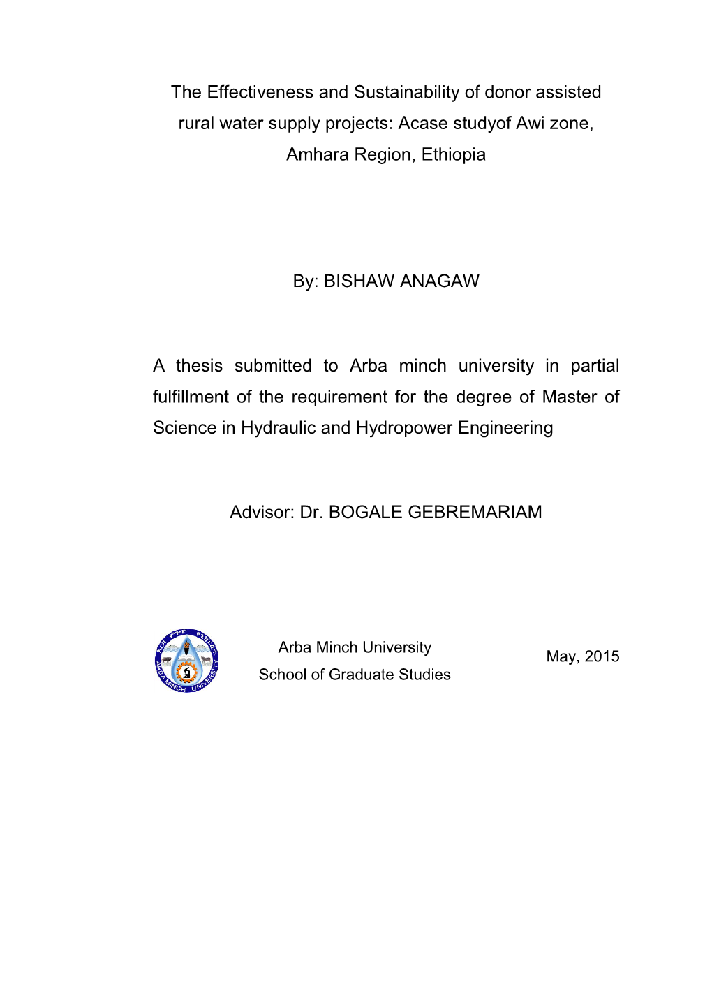 The Effectiveness and Rural Water Supply Proje a Thesis Submitted To