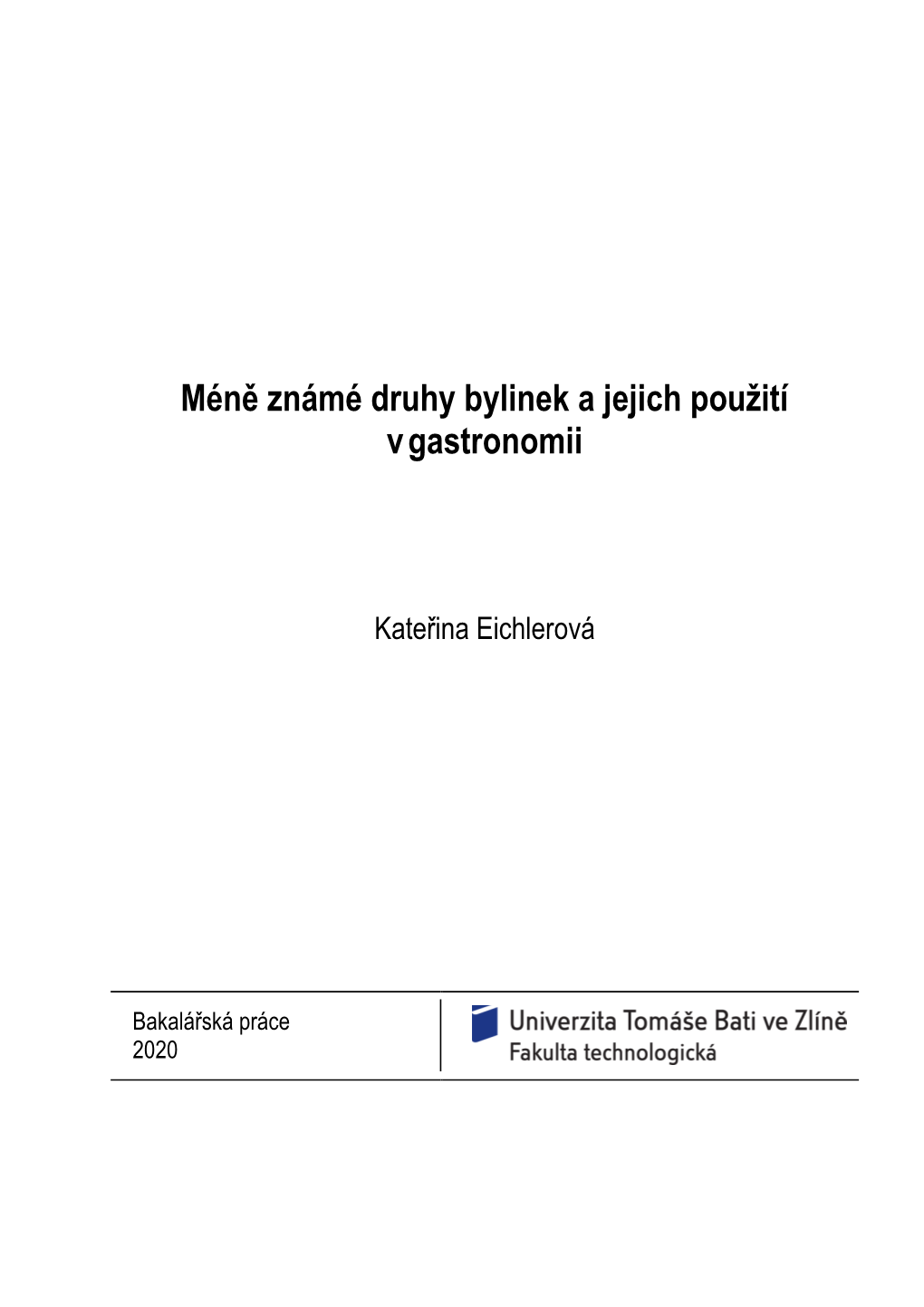 Méně Známé Druhy Bylinek a Jejich Použití Vgastronomii