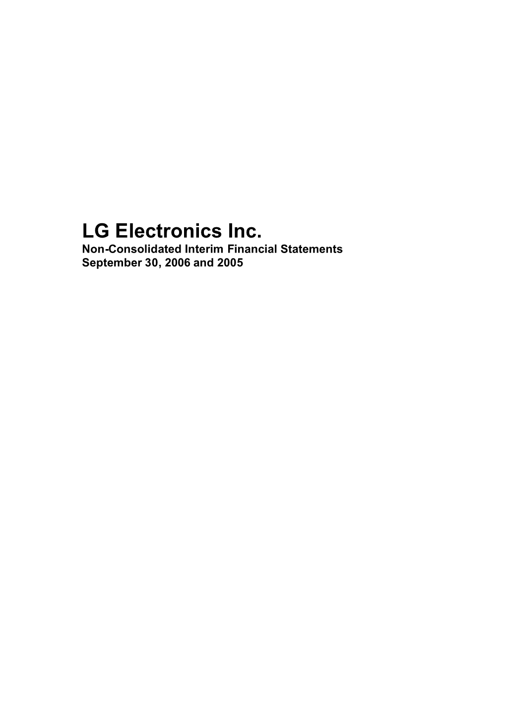 LG Electronics Inc. Non-Consolidated Interim Financial Statements September 30, 2006 and 2005 LG Electronics Inc