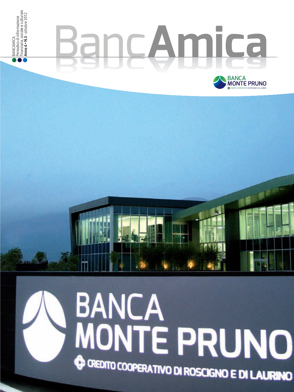 BANCAMICA Periodico Di Informazione Finanziaria, Sociale E Culturale Anno 6 • N.3 - Ottobre 2012