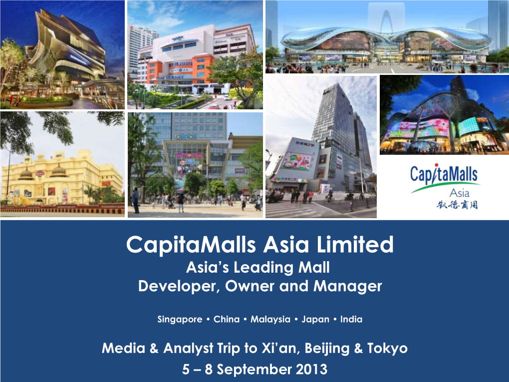 Capitamalls Asia Limited Asia’S Leading Mall Developer, Owner and Manager