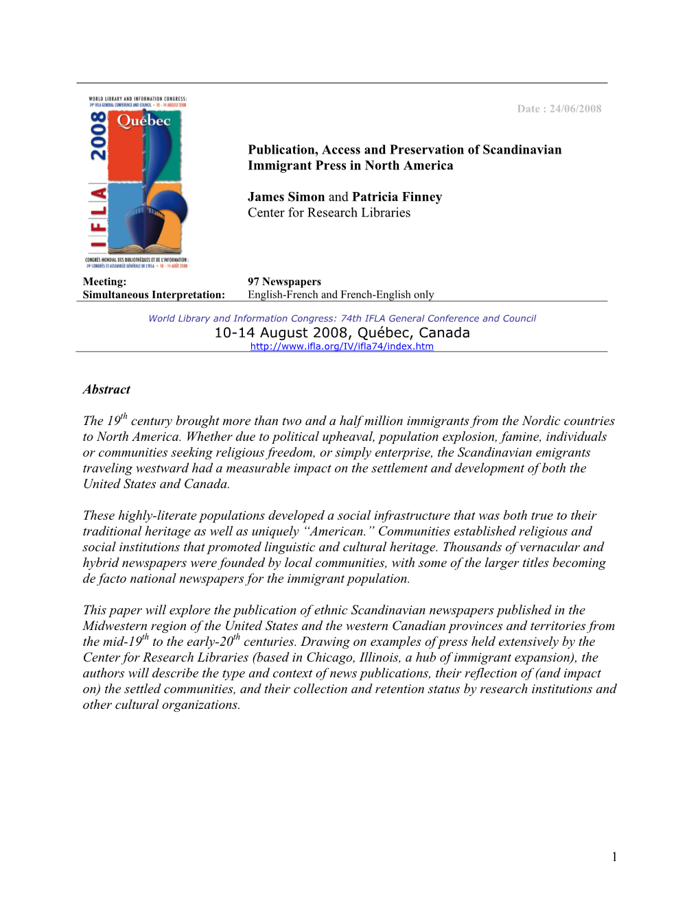 1 Publication, Access and Preservation of Scandinavian Immigrant Press in North America James Simon and Patricia Finney Center F