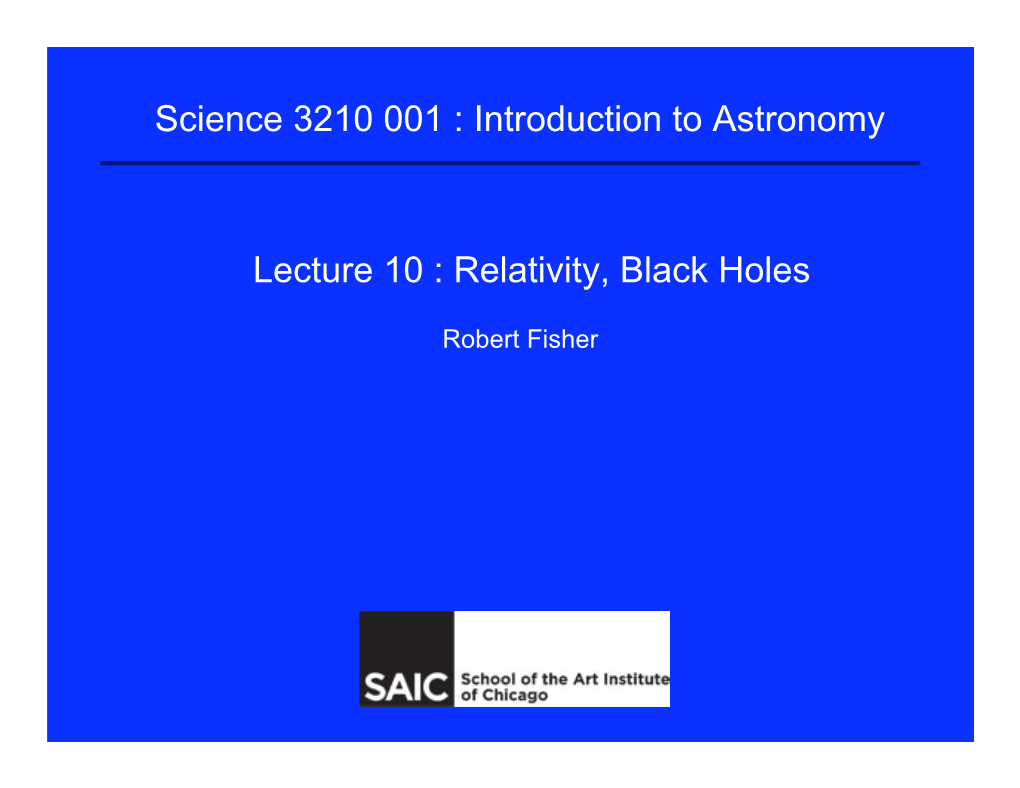 Introduction to Astronomy Lecture 10 : Relativity, Black Holes