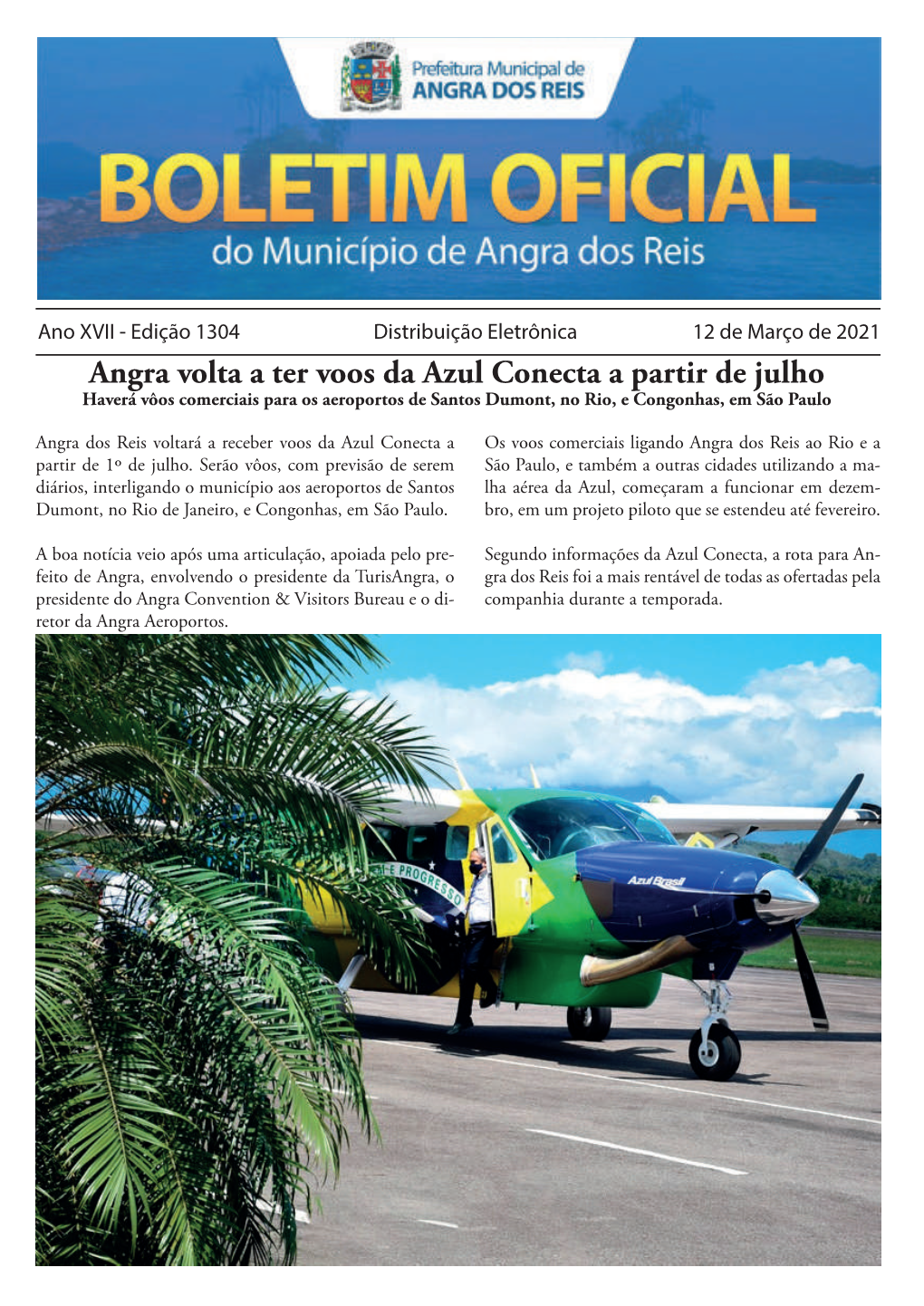 Angra Volta a Ter Voos Da Azul Conecta a Partir De Julho Haverá Vôos Comerciais Para Os Aeroportos De Santos Dumont, No Rio, E Congonhas, Em São Paulo