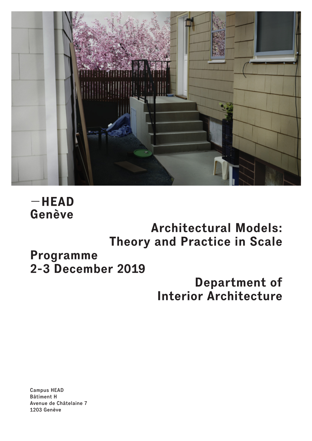 —HEAD Genève Architectural Models: Theory and Practice in Scale Programme 2-3 December 2019 Department of Interior Architectu