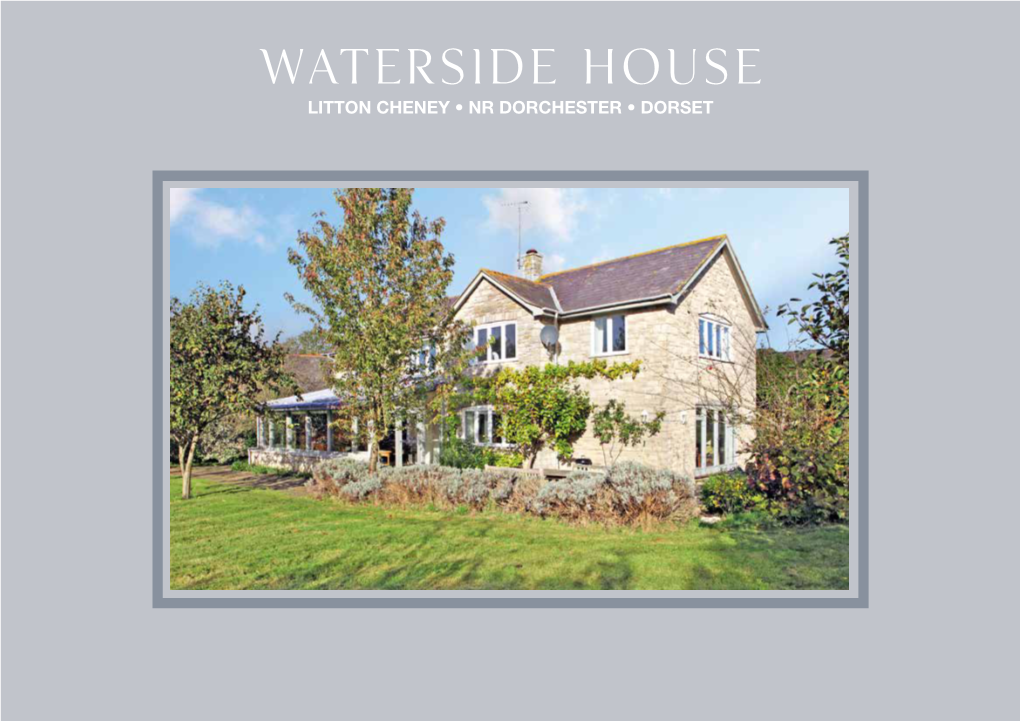Waterside House Litton Cheney • Nr Dorchester • Dorset