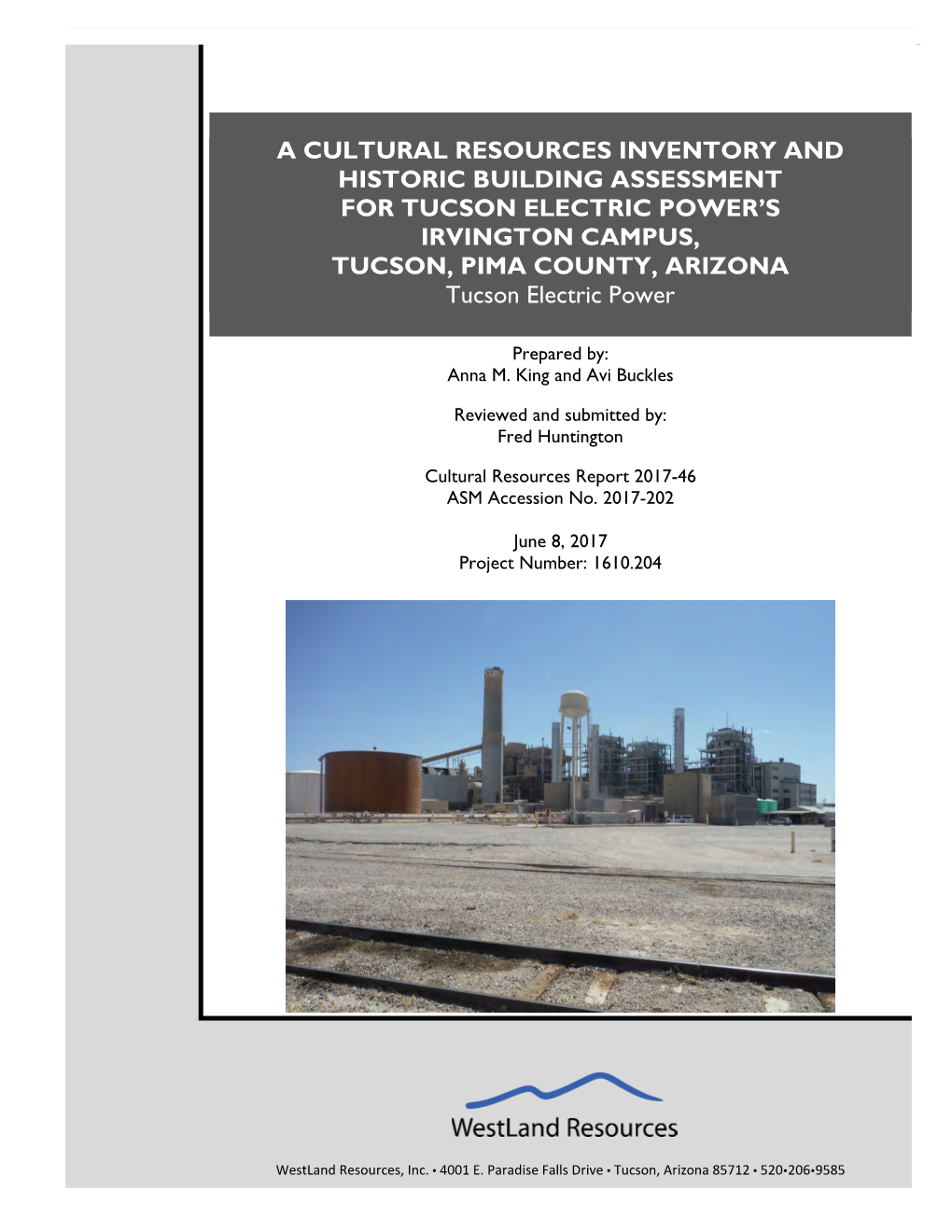 A CULTURAL RESOURCES INVENTORY and HISTORIC BUILDING ASSESSMENT for TUCSON ELECTRIC POWER’S IRVINGTON CAMPUS, TUCSON, PIMA COUNTY, ARIZONA Tucson Electric Power