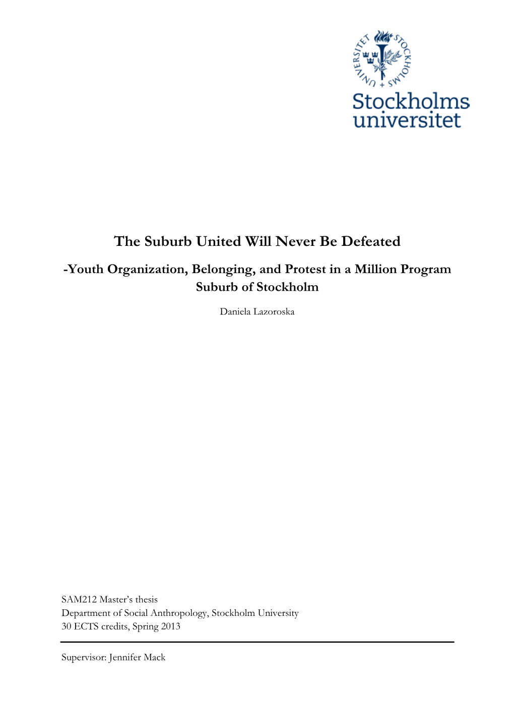 The Suburb United Will Never Be Defeated -Youth Organization, Belonging, and Protest in a Million Program Suburb of Stockholm