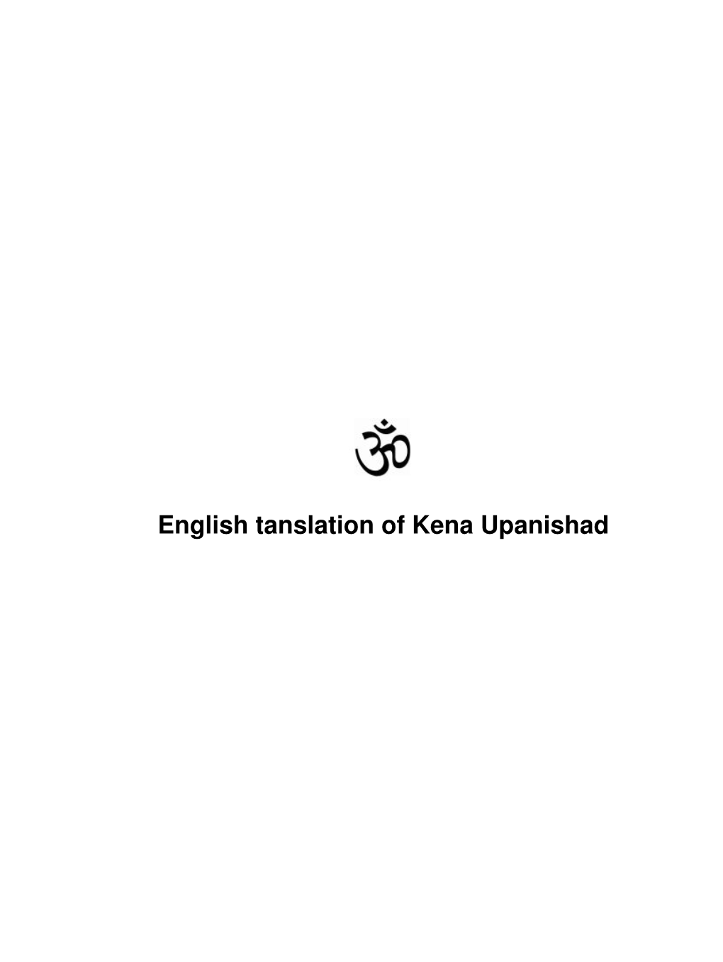 English Tanslation of Kena Upanishad English Tanslation of Kena Upanishad Table of Contents Credits