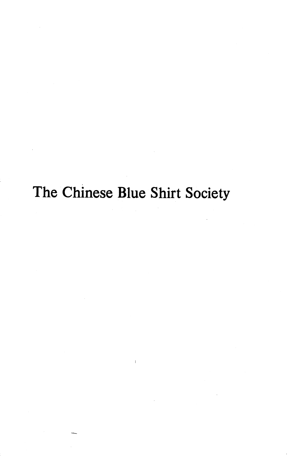 The Chinese Blue Shirt Society a Publication of the Institute of East Asian Studies University of California Berkeley, California 94720