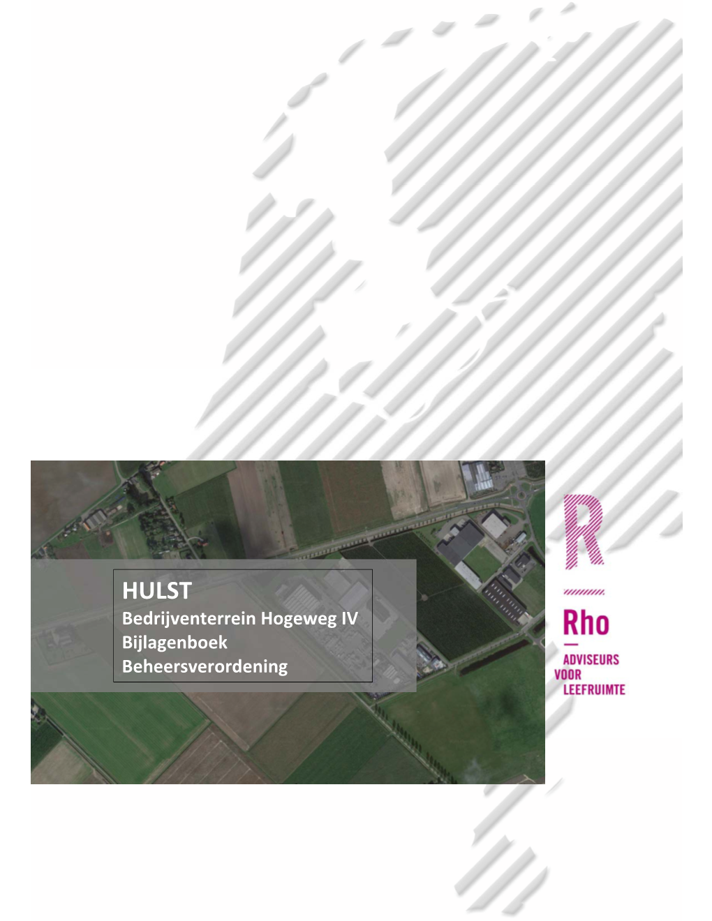 HULST Bedrijventerrein Hogeweg IV Bijlagenboek Beheersverordening