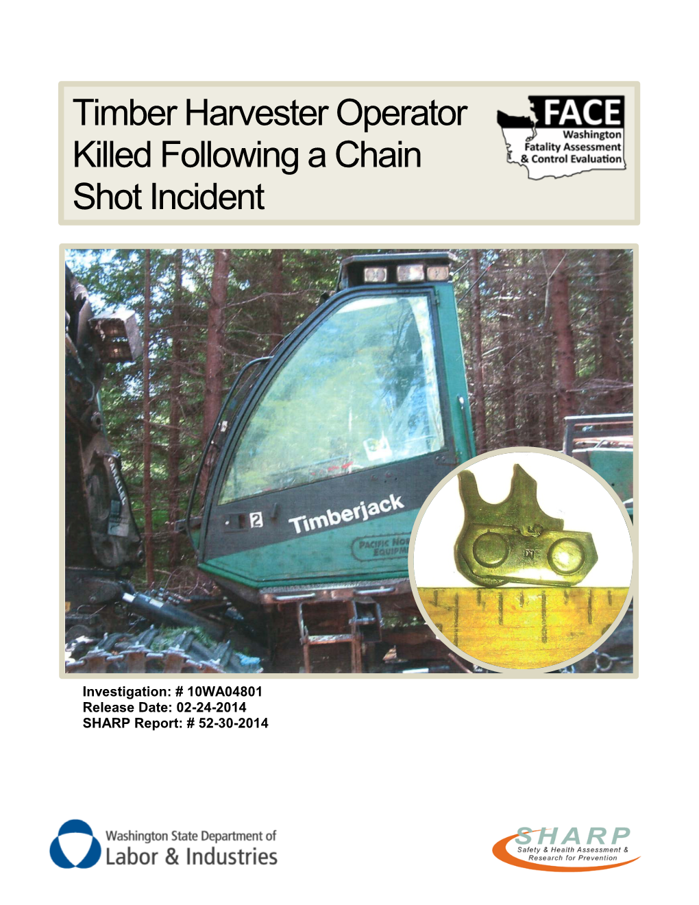 Timber Harvester Operator Killed Following a Chain Shot Incident