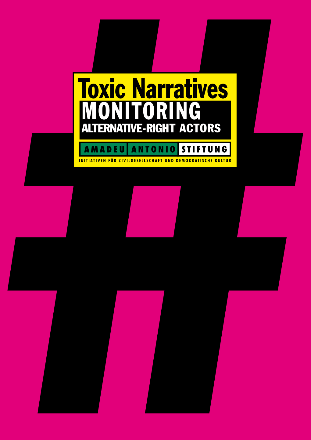 Toxic Narratives MONITORING ALTERNATIVE-RIGHT ACTORS Toxic Narratives MONITORING ALTERNATIVE-RIGHT ACTORS Contents