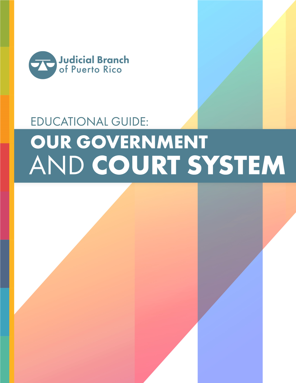 Judicial Branch 20 Court of First Instance 22 Court of Appeals 24 Supreme Court 26 Federal Sphere in Puerto Rico 3 4 INTRODUCTION