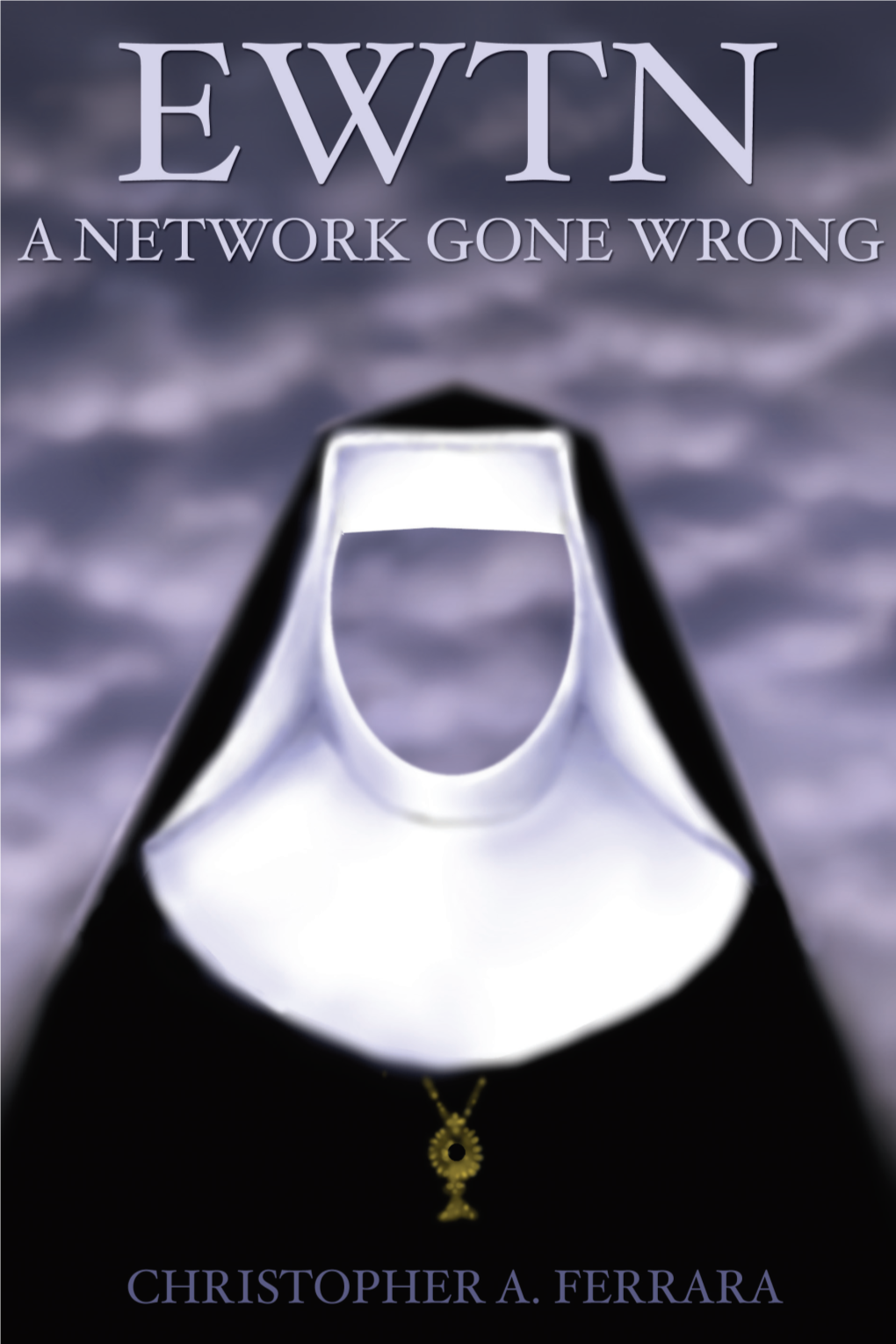 EWTN a Network Gone Wrong