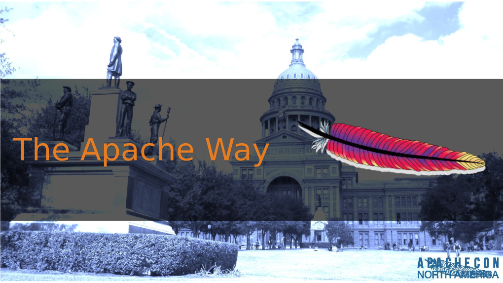 The Apache Way Nick Burch CTO, Quanticate Thethe Apacheapache Wayway