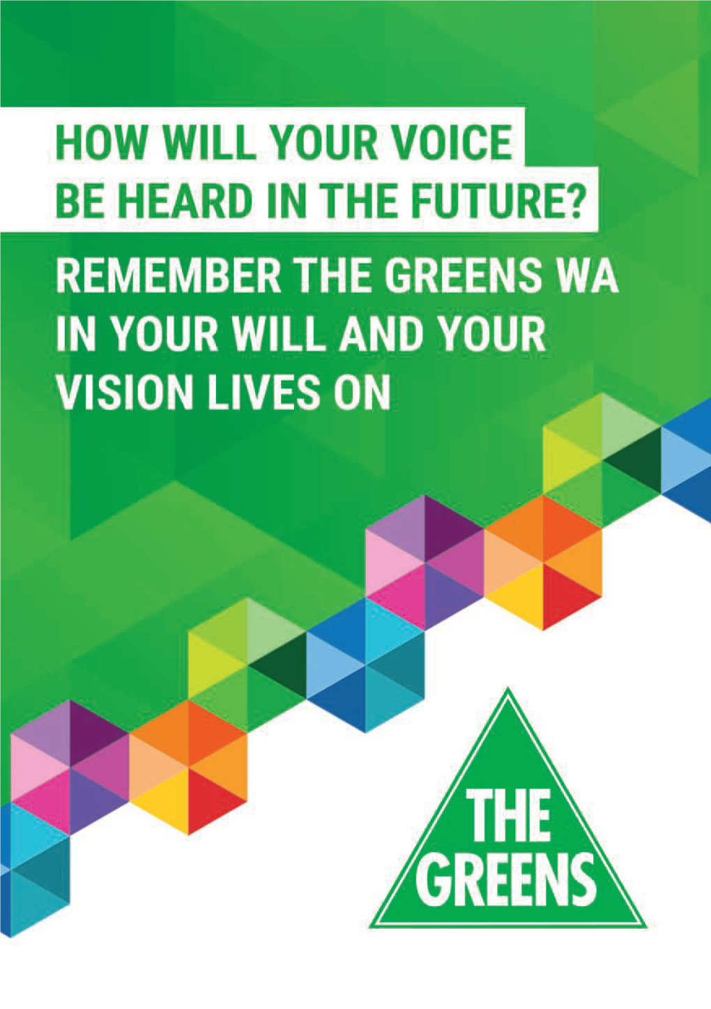Your Bequest to the Greens Will Ensure That a Brighter Future Will Be Left for a New Generation
