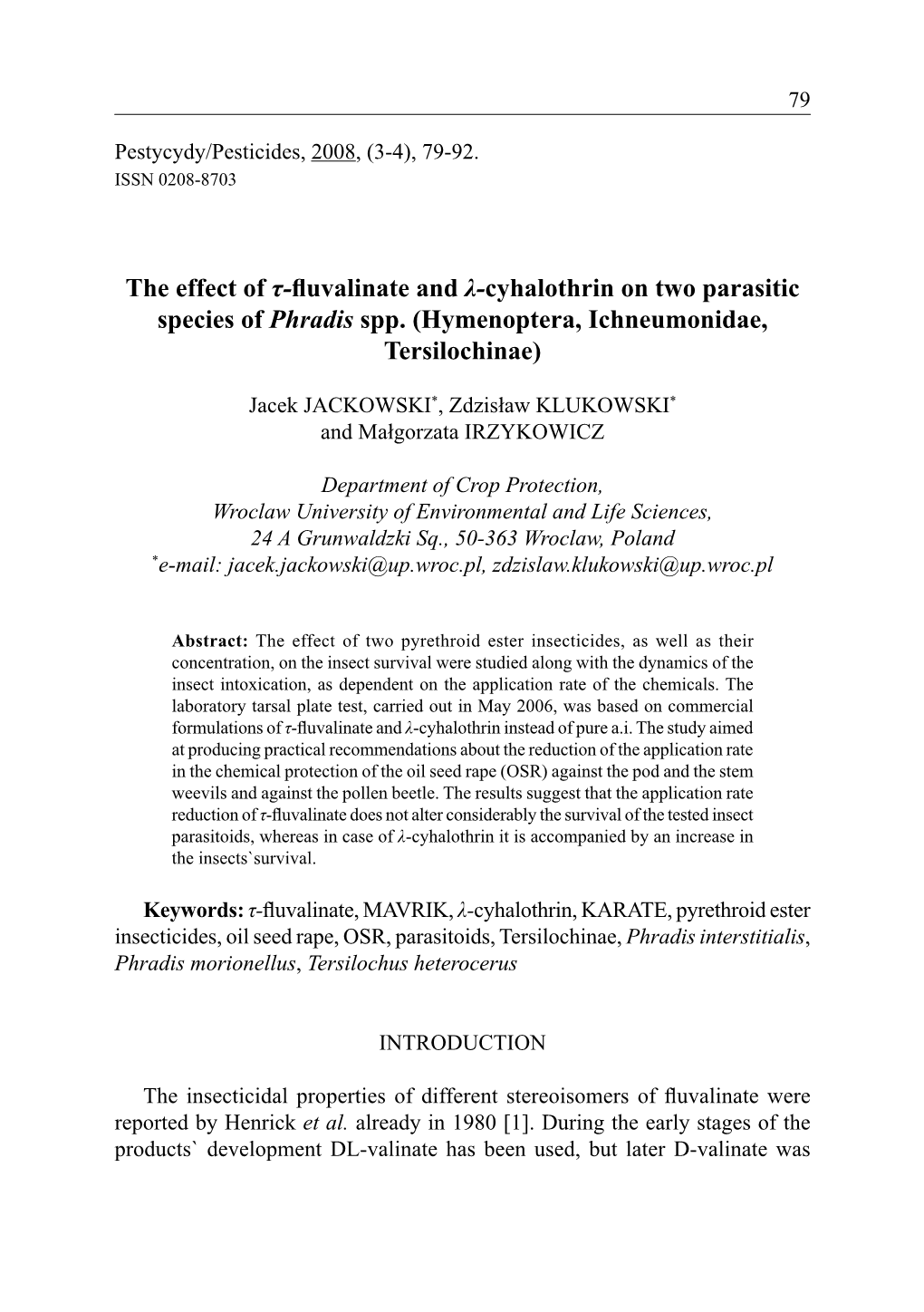 The Effect of Τ-Fluvalinate and Λ-Cyhalothrin on Two Parasitic Species of Phradis Spp