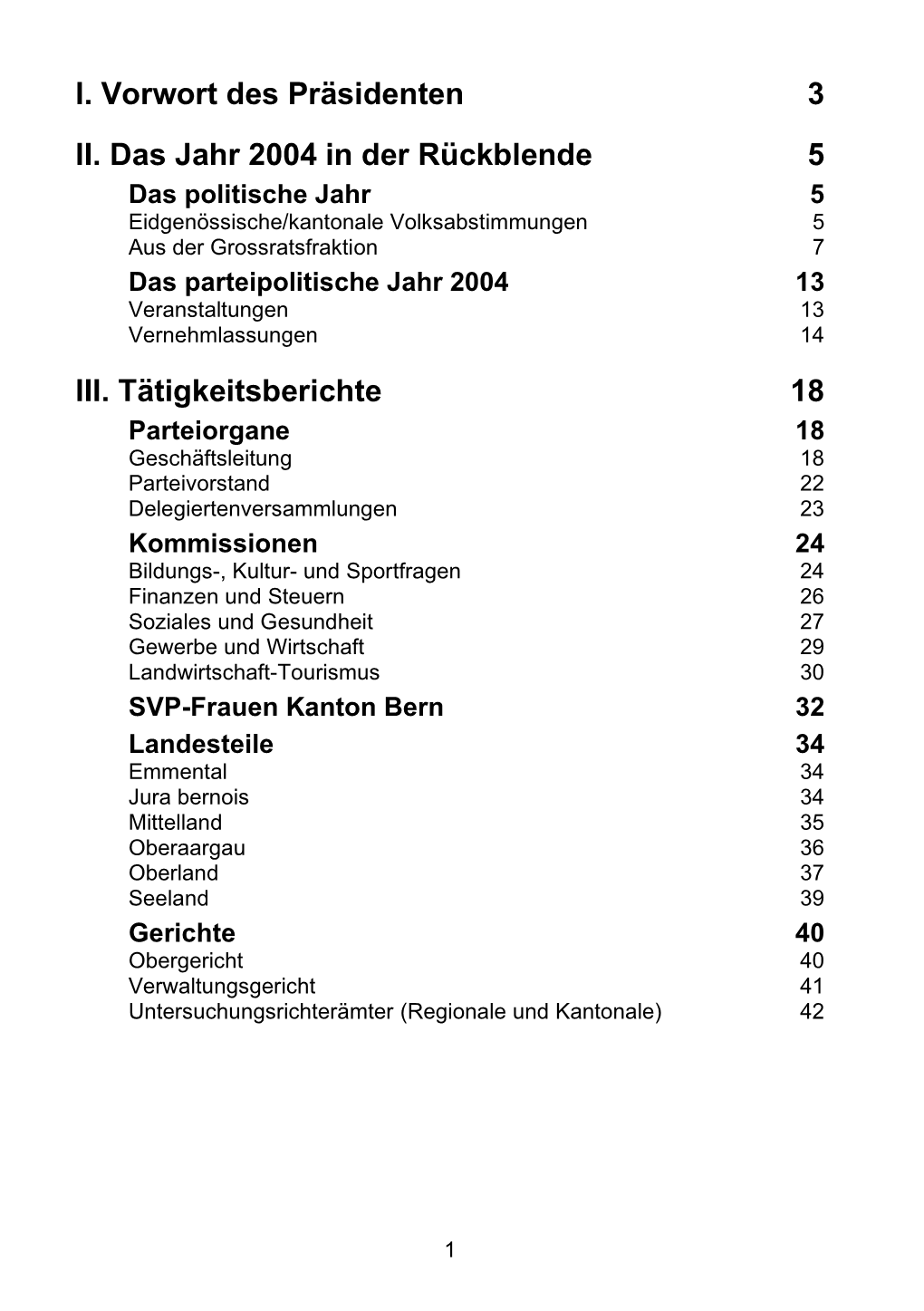 I. Vorwort Des Präsidenten 3 II. Das Jahr 2004 in Der Rückblende 5 III