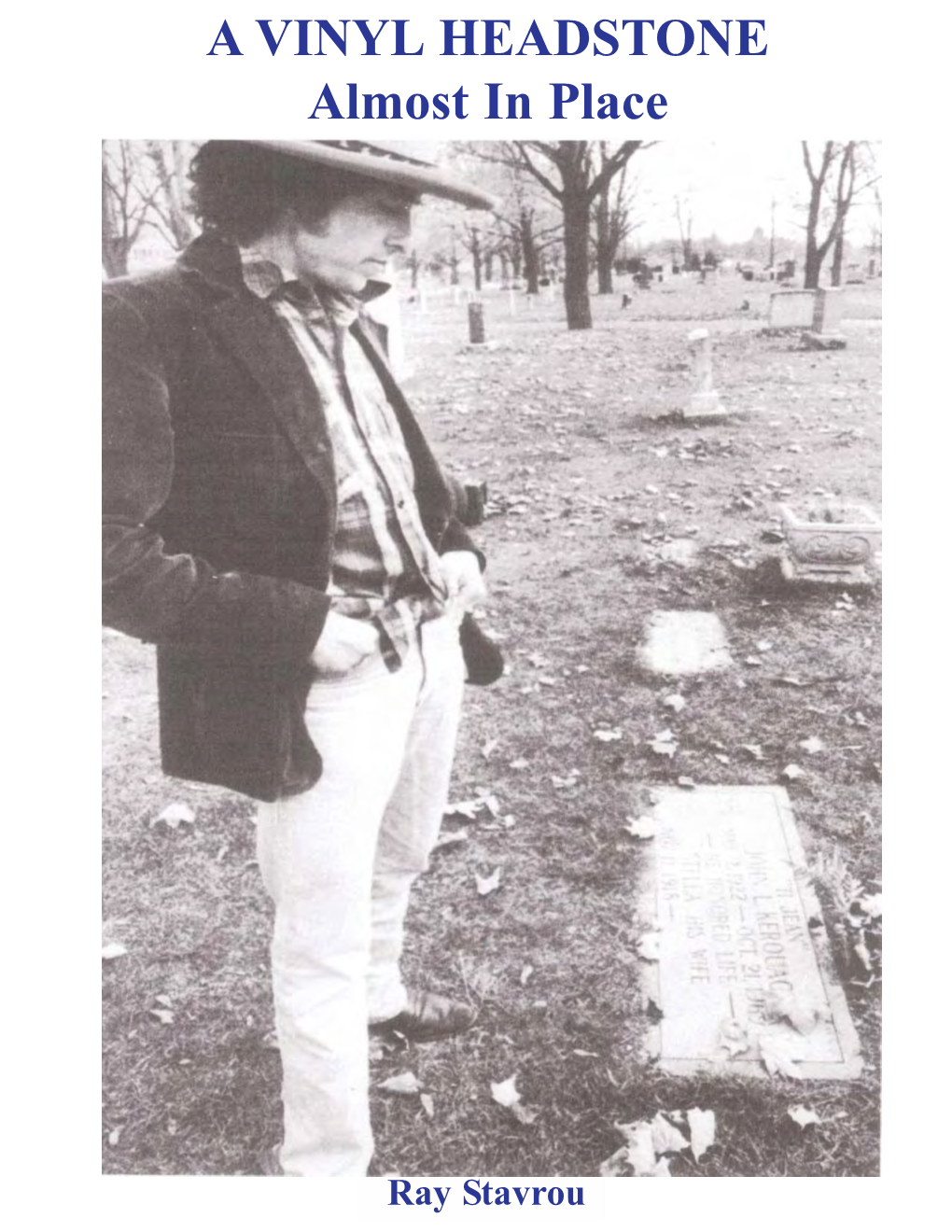 A VINYL HEADSTONE Almost in Place