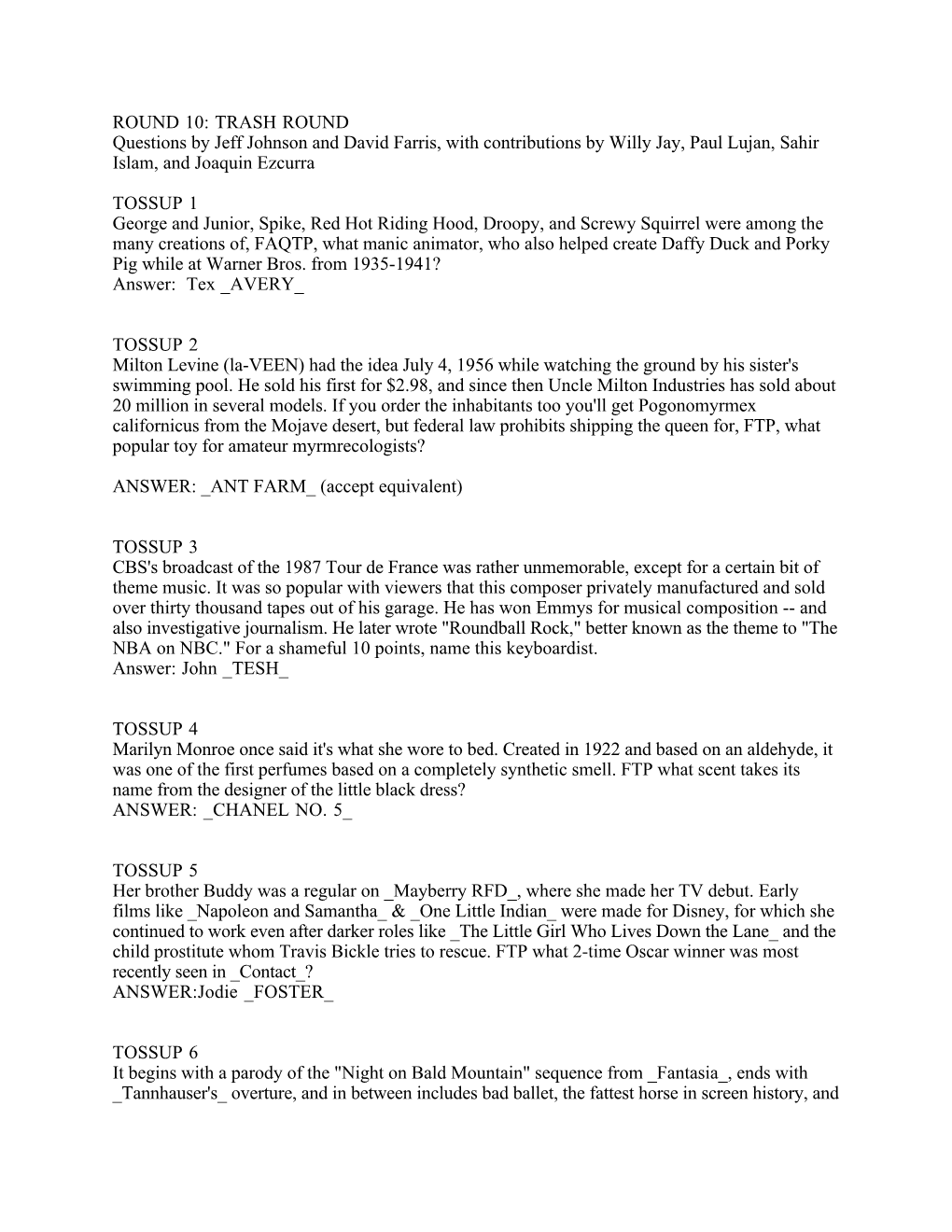 TRASH ROUND Questions by Jeff Johnson and David Farris, with Contributions by Willy Jay, Paul Lujan, Sahir Islam, and Joaquin Ezcurra