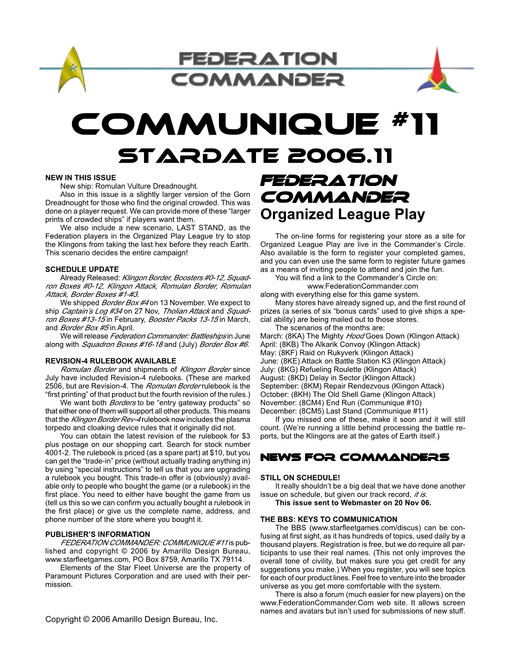 COMMUNIQUE #11 STARDATE 2006.11 NEW in THIS ISSUE FEDERATION New Ship: Romulan Vulture Dreadnought