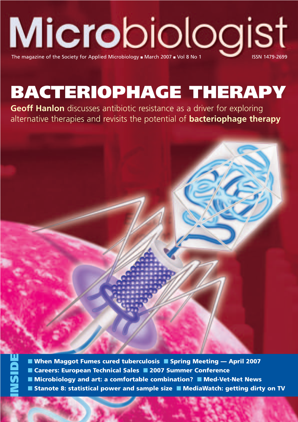 BACTERIOPHAGE THERAPY Geoff Hanlon Discusses Antibiotic Resistance As a Driver for Exploring Alternative Therapies and Revisits the Potential of Bacteriophage Therapy