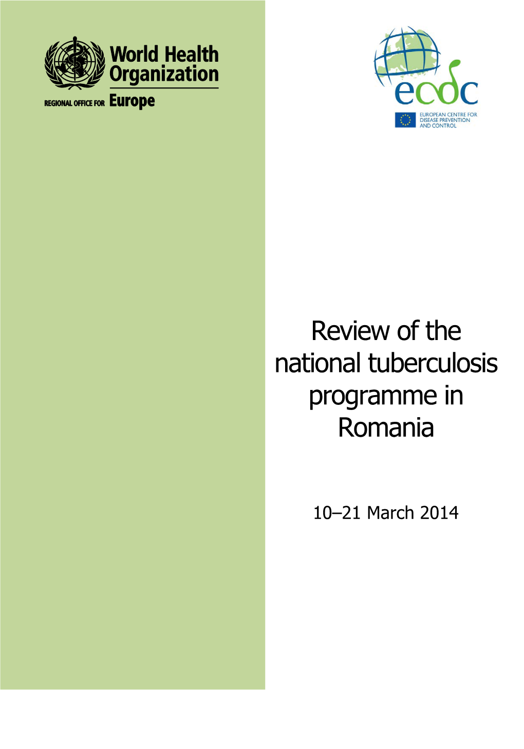 Review of the National Tuberculosis Programme in Romania, 10–21 March 2014