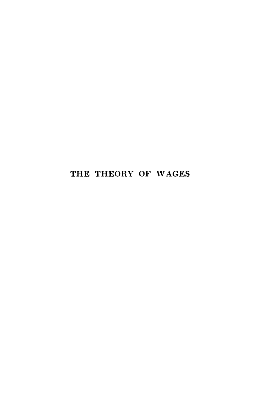 The Theory of Wages the Theory of Wages