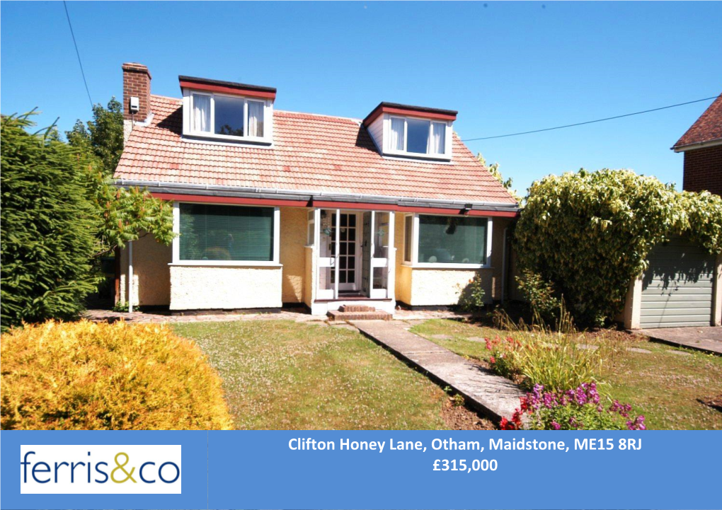 Clifton Honey Lane, Otham, Maidstone, ME15 8RJ £315,000