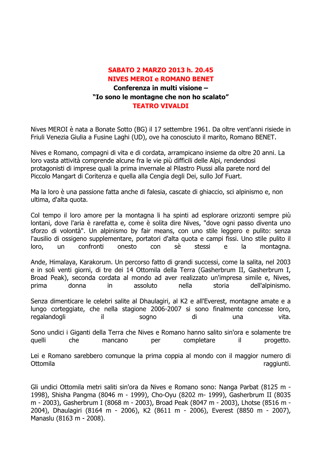 SABATO 2 MARZO 2013 H. 20.45 NIVES MEROI E ROMANO BENET Conferenza in Multi Visione – “Io Sono Le Montagne Che Non Ho Scalato” TEATRO VIVALDI