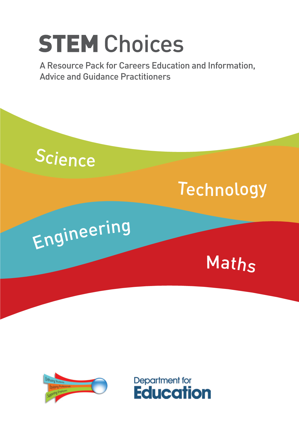 STEM Choices a Resource Pack for Careers Education and Information, Advice and Guidance Practitioners