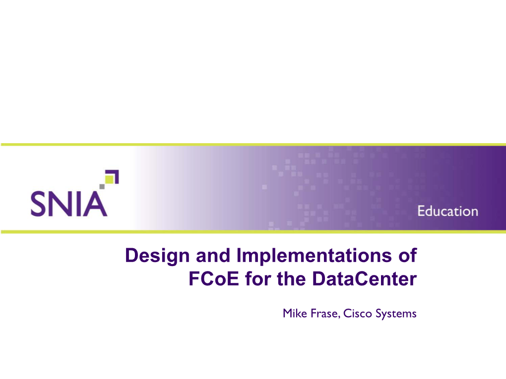 Design and Implementations of Fcoe for the Datacenter