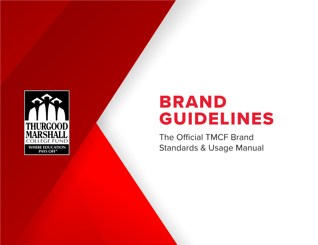 BRAND GUIDELINES the Official TMCF Brand Standards & Usage Manual Tmcf.Org | 1