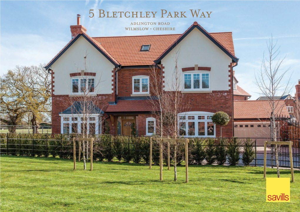5 Bletchley Park Way ADLINGTON ROAD WILMSLOW • CHESHIRE