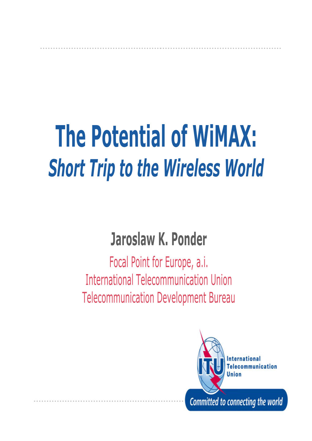 The Potential of Wimax: Short Trip to the Wireless World