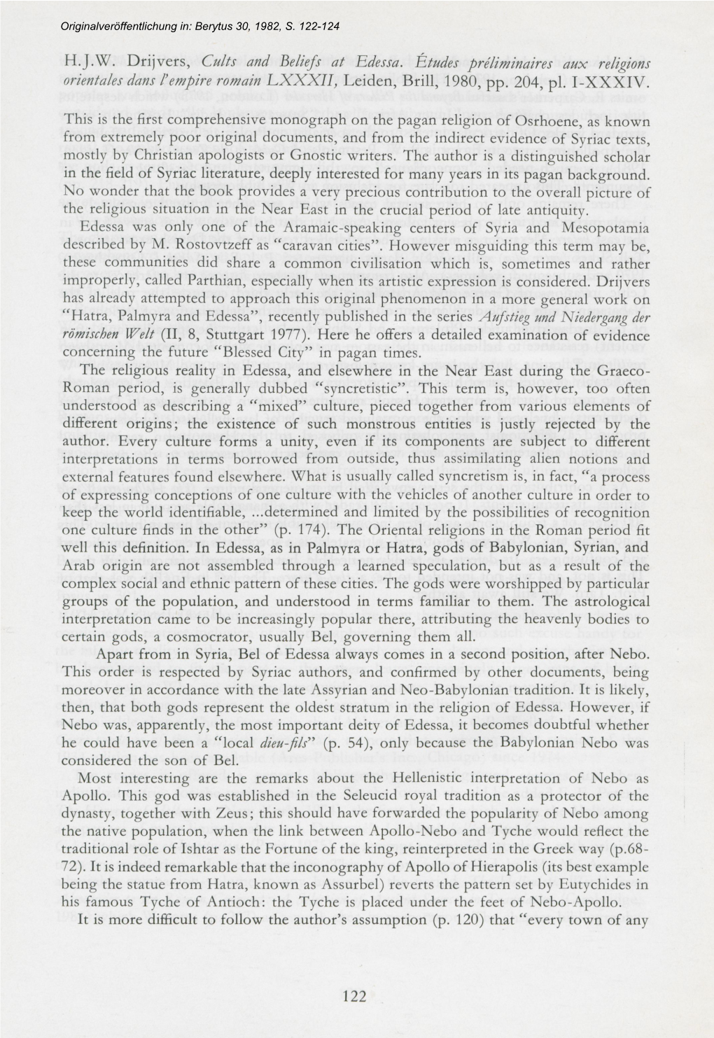 H.J.W. Drijvers, Cults and Beliefs at Edessa. Etudes Preliminaries Aux Religions Orientales Dans I’Empire Romain LXXXII, Leiden, Brill, 1980, Pp