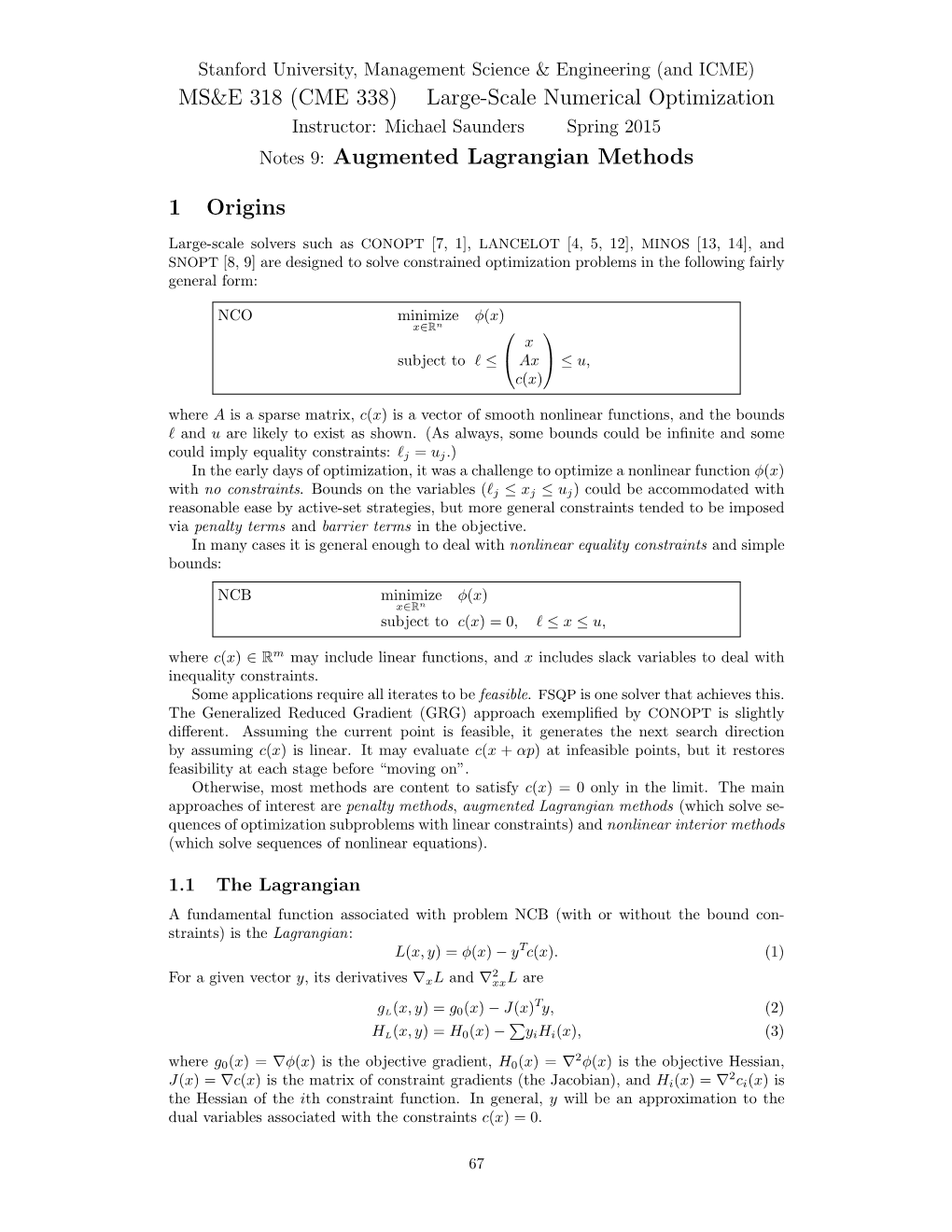 Large-Scale Numerical Optimization Notes 9: Augmented Lagrangian Methods 1 Origins