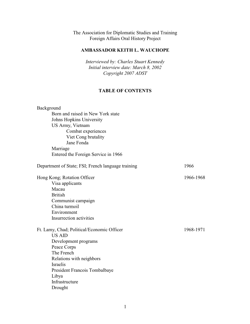 1 the Association for Diplomatic Studies and Training Foreign Affairs Oral History Project AMBASSADOR KEITH L. WAUCHOPE Intervie