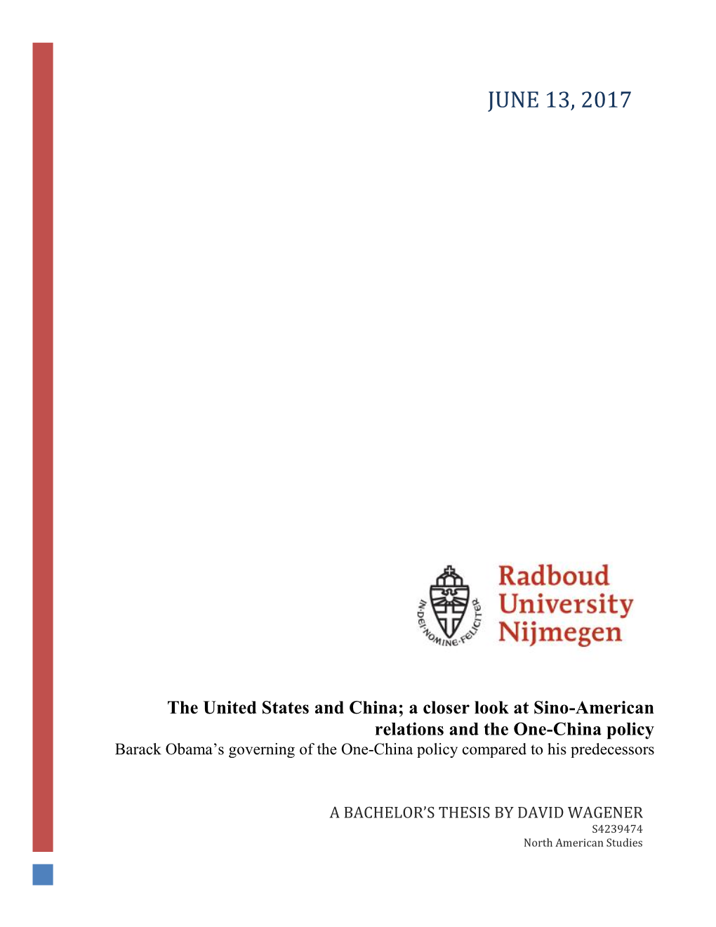 A Closer Look at Sino-American Relations and the One-China Policy Barack Obama’S Governing of the One-China Policy Compared to His Predecessors