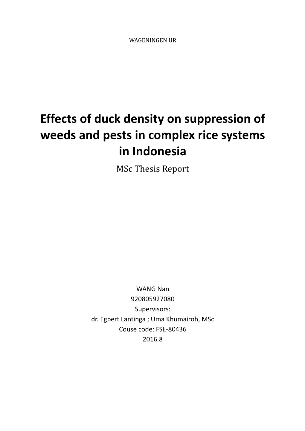 Effects of Duck Density on Suppression of Weeds and Pests in Complex Rice Systems in Indonesia Msc Thesis Report