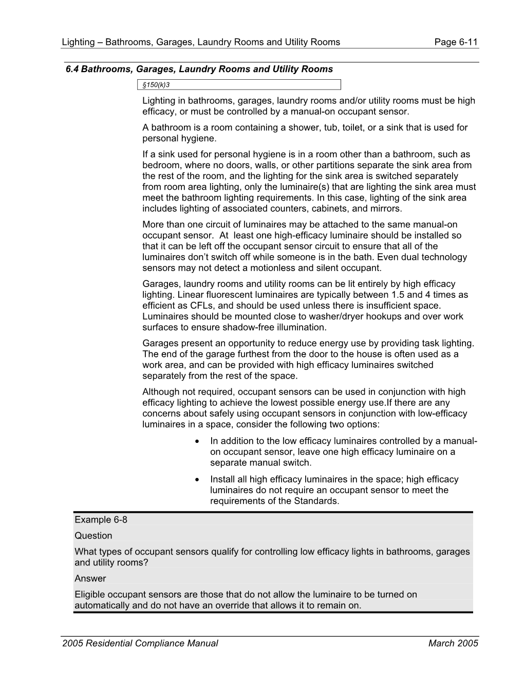 Bathrooms, Garages, Laundry Rooms and Utility Rooms Page 6-11 2005 Residential Compliance Manual March 2005 6.4 Ba