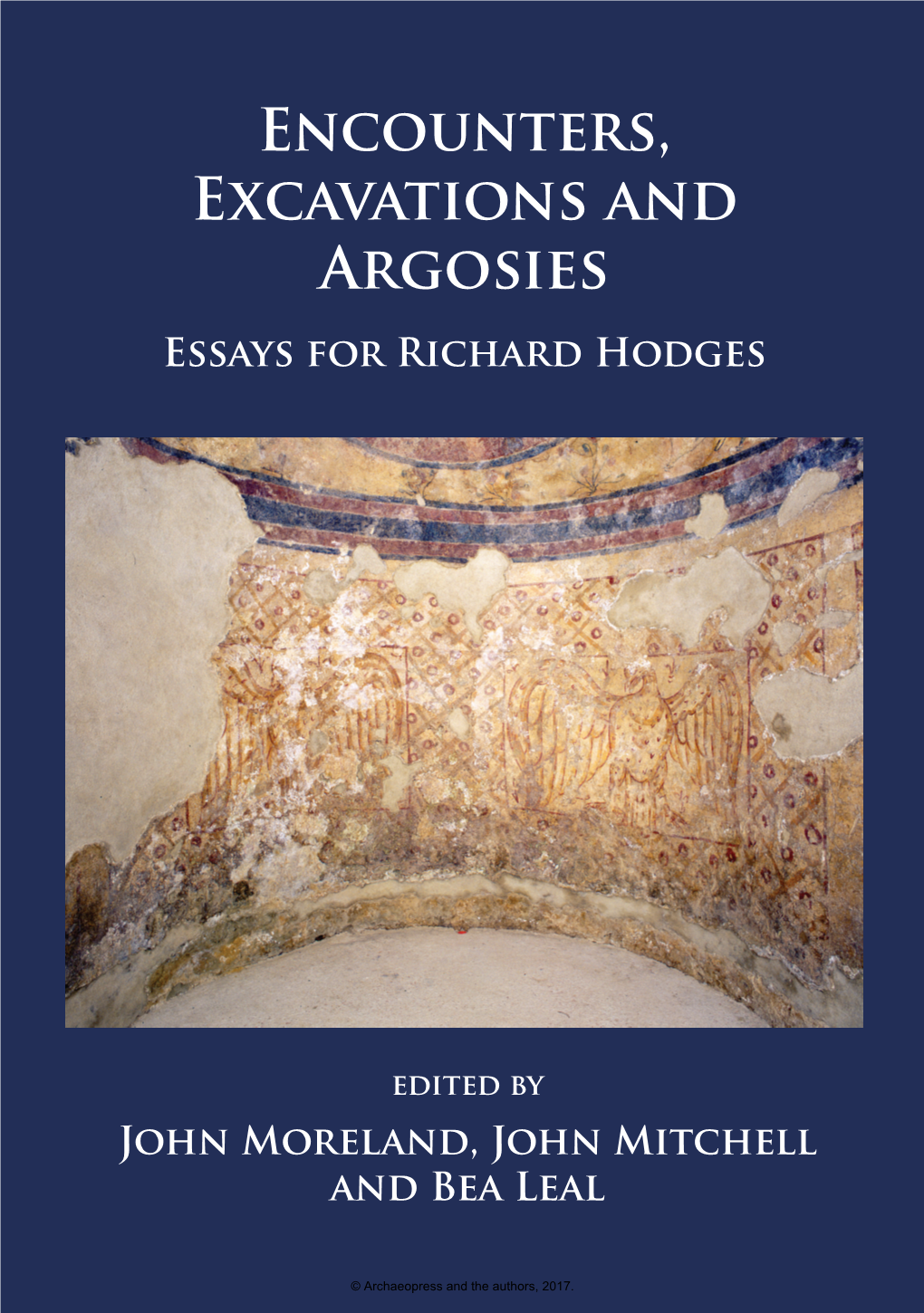 Encounters, Excavations and Argosies Essays for Richard Hodges