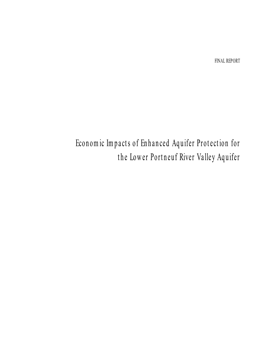 Economic Impacts of Enhanced Aquifer Protection for the Lower Portneuf River Valley Aquifer FINAL REPORT September 5, 2001