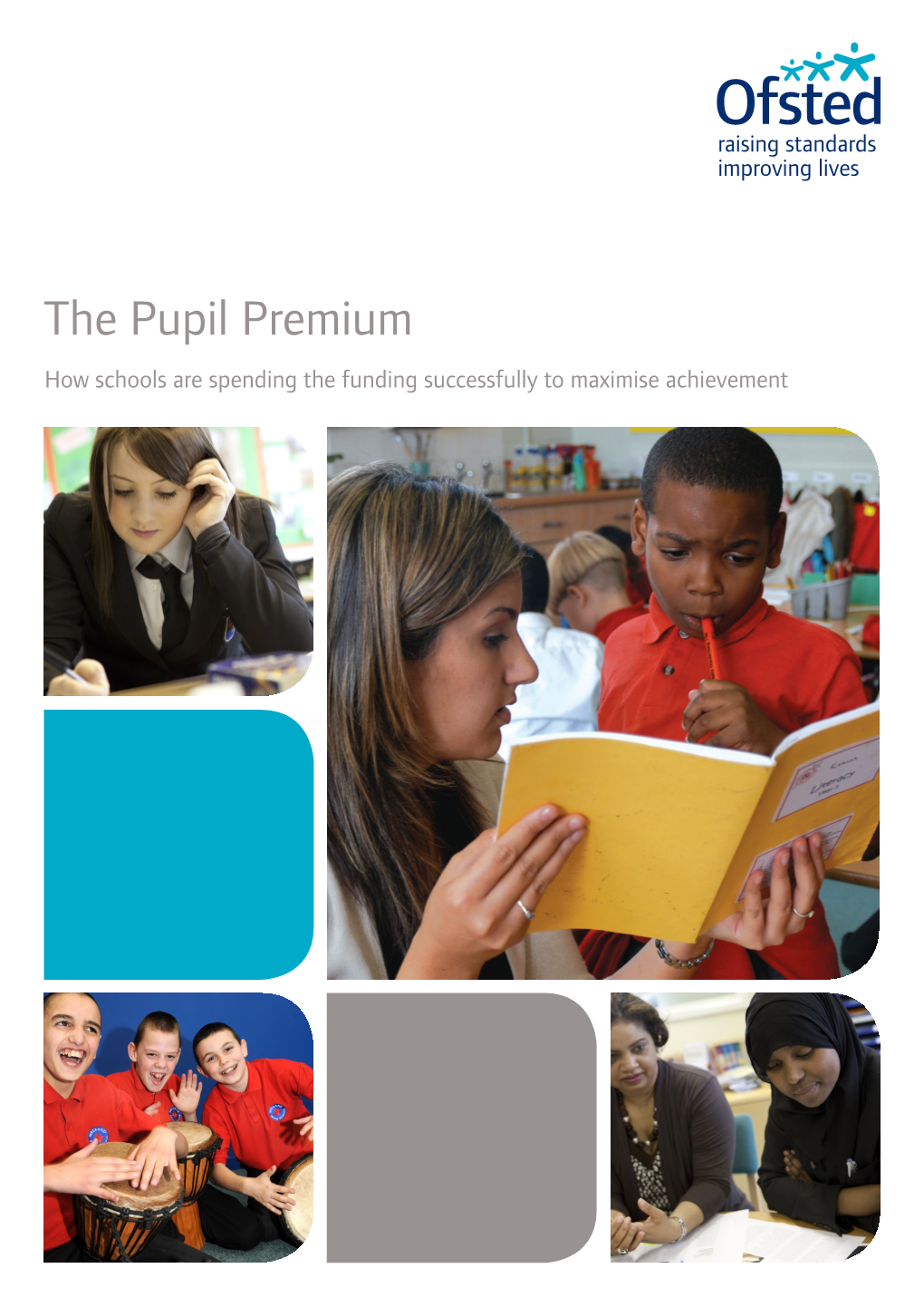 Pupil Premium: How Schools Are Spending the Funding Successfully to Maximise Achievement Introduction
