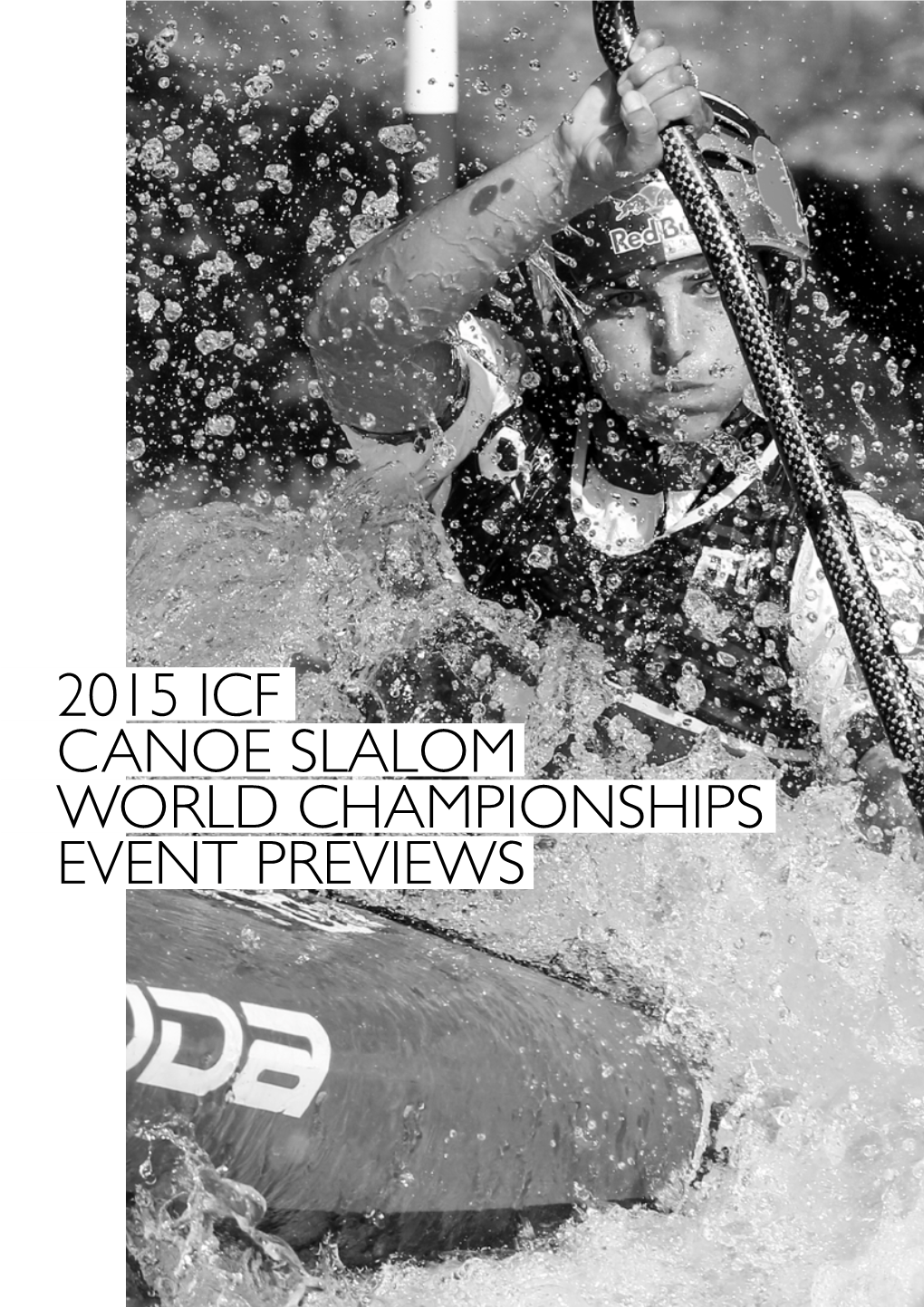 2015 ICF CANOE SLALOM WORLD CHAMPIONSHIPS EVENT PREVIEWS Women’S K1 16 September - Heats 19 September - Semifinals / Finals