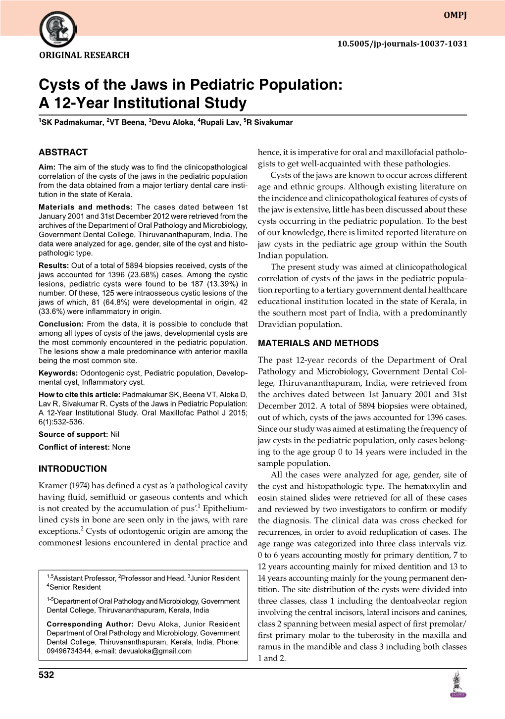 Cysts of the Jaws in Pediatric Population: a 12-Year Institutional Study 1SK Padmakumar, 2VT Beena, 3Devu Aloka, 4Rupali Lav, 5R Sivakumar