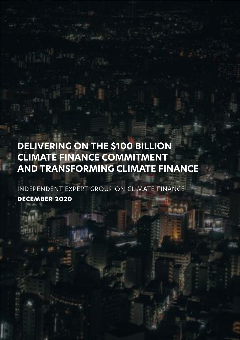 Delivering on the $100 Billion Climate Finance Commitment and Transforming Climate Finance